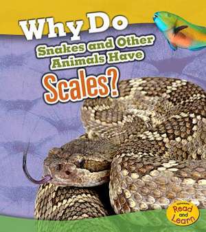 Why Do Snakes and Other Animals Have Scales? de Holly Beaumont