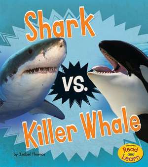 Shark vs. Killer Whale de Isabel Thomas