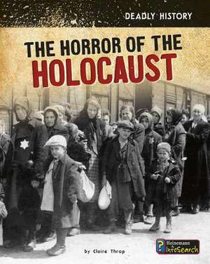 The Horrors of the Holocaust de Claire Throp