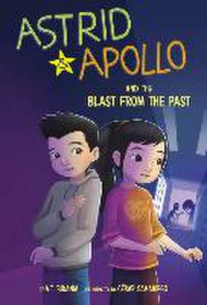 Astrid and Apollo and the Blast from the Past de V T Bidania