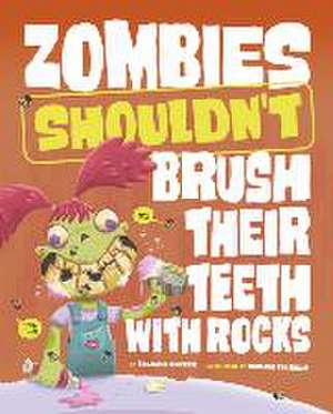 Zombies Shouldn't Brush Their Teeth with Rocks de Benjamin Harper