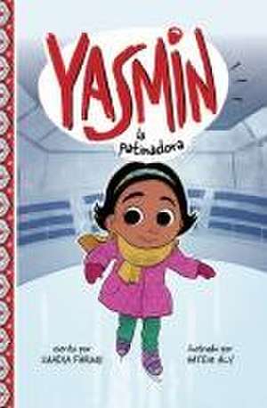 Yasmin La Patinadora de Saadia Faruqi