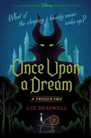 Once Upon a Dream: A Twisted Tale de Liz Braswell