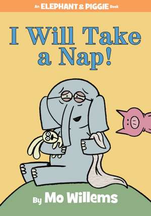 I Will Take A Nap! de Mo Willems