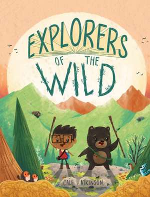 Explorers Of The Wild de Cale Atkinson