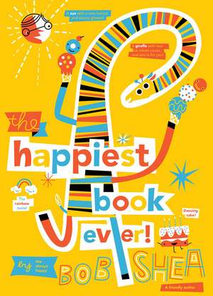 The Happiest Book Ever de Bob Shea