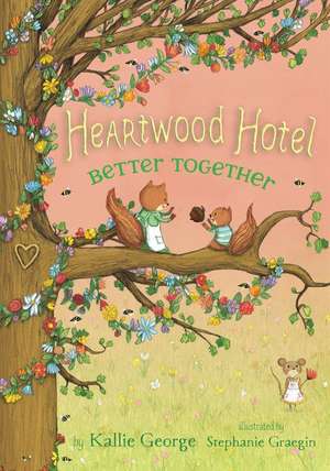 Heartwood Hotel, Book 3 Better Together de Kallie George