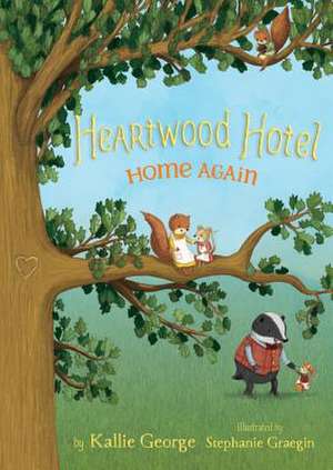 Heartwood Hotel, Book 4 Home Again de Kallie George