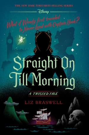 Straight on Till Morning-A Twisted Tale de Liz Braswell