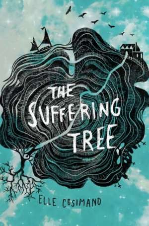 The Suffering Tree de Elle Cosimano