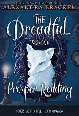 The Dreadful Tale of Prosper Redding de Alexandra Bracken