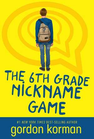 The 6th Grade Nickname Game (repackage) de Gordon Korman