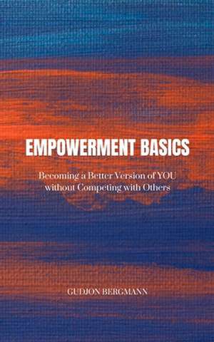 Empowerment Basics de Gudjon Bergmann