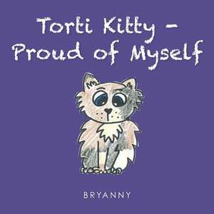 Torti Kitty -Proud of Myself de Bryanny Bailey