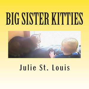 Big Sister Kitties de Julie St Louis