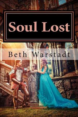 Soul Lost de Warstadt, Beth