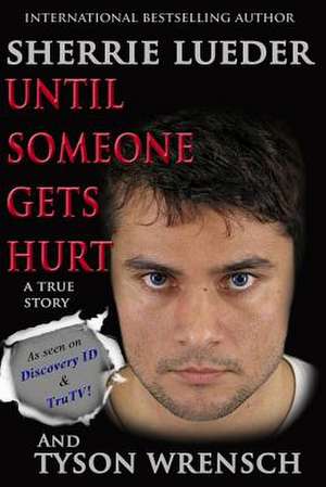 Until Someone Gets Hurt de Sherrie Lueder