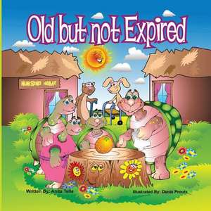 Old But Not Expired de Anita Telle