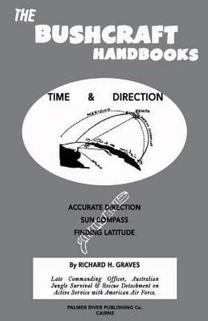 The Bushcraft Handbooks - Time & Direction de Richard H. Graves