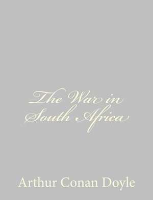 The War in South Africa de Arthur Conan Doyle