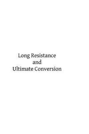 Long Resistance and Ultimate Conversion de A. Seeker of Wisdom