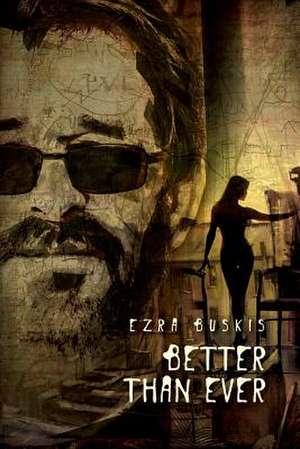 Better Than Ever de Ezra Buskis