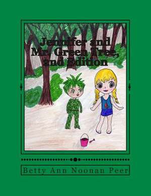 Jennifer and Mr. Green Tree, 2nd Edition de Noonan Peer, Betty Ann