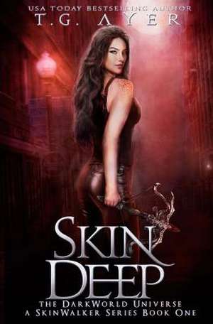 Skin Deep de T. G. Ayer