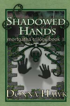 Shadowed Hands de Donna Hawk