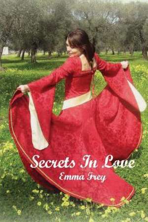 Secrets in Love de Emma Frey