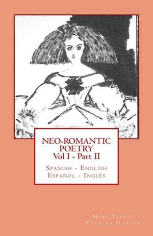 Neo-Romantic Poetry Vol I - Part II de Marc Tarrus