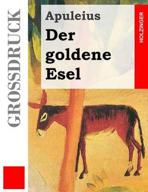 Der Goldene Esel (Grossdruck) de Apuleius