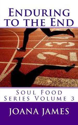 Enduring to the End de Joana James