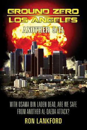 Ground Zero - Los Angeles de Ron Lankford