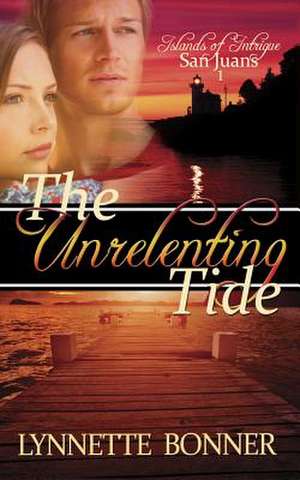 The Unrelenting Tide de Lynnette Bonner