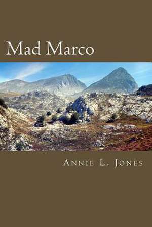 Mad Marco de Annie L. Jones