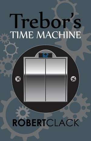 Trebor's Time Machine de Robert Clack