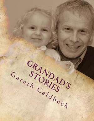 Grandad's Stories de Gareth Hiley Caldbeck