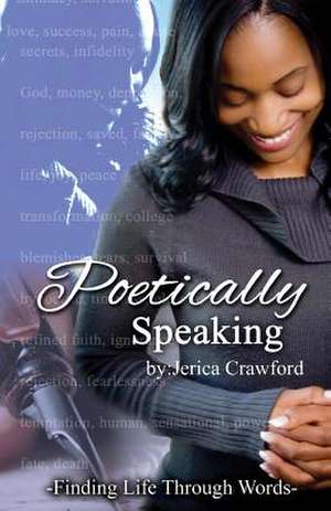 Poetically Speaking de Jerica E. Crawford