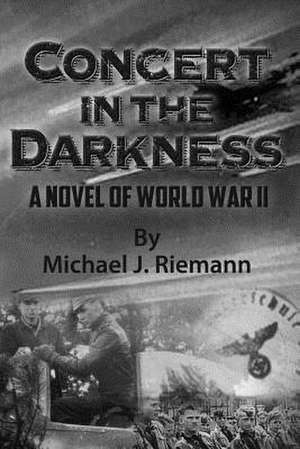 Concert in the Darkness de Michael J. Riemann