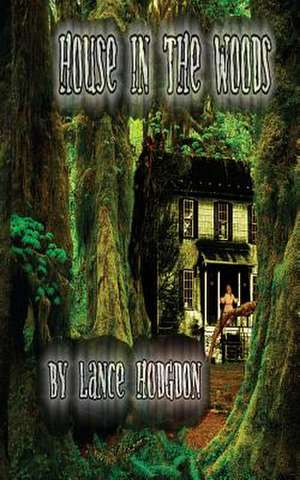 House in the Woods de Lance Hodgdon