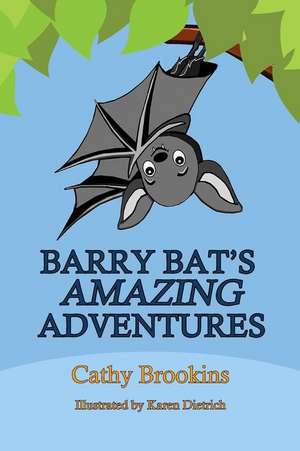 Barry Bat's Amazing Adventures de Cathy Brookins