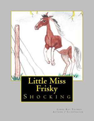 Little Miss Frisky- Shocking de Linda Kay Thomas