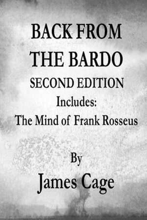 Back from the Bardo Second Edition de James Cage