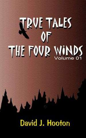 True Tales of the Four Winds de David J. Hooton