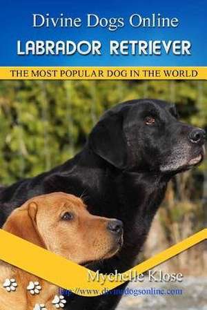 Labrador Retrievers de Mychelle Klose