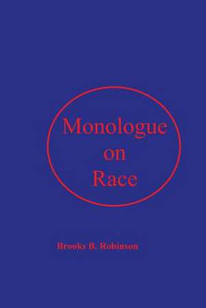 Monologue on Race de Robinson, Brooks B.