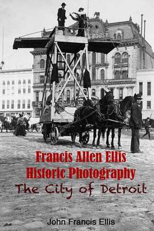 Francis Allen Ellis Historic Photography de John Francis Ellis