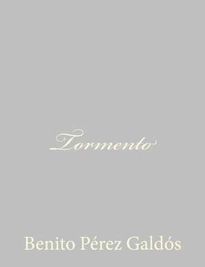 Tormento de Benito Perez Galdos