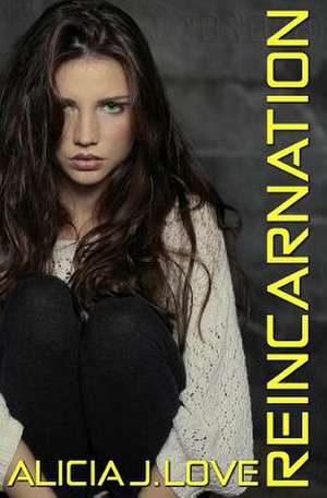 Reincarnation de Alicia J. Love